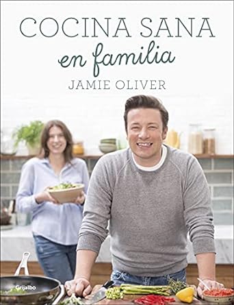 Cocina Sana en Familia, Jamie Oliver